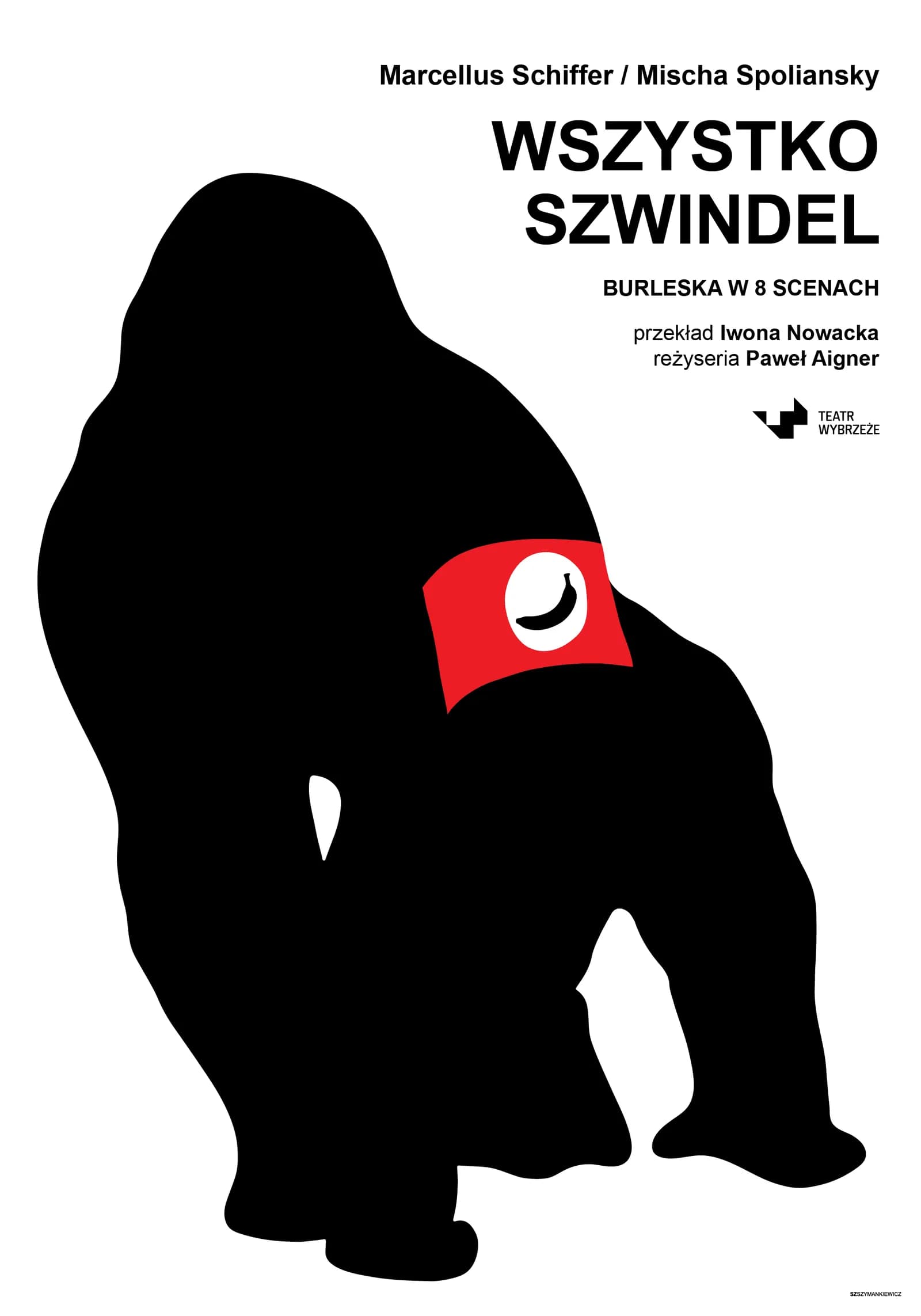 Szwindel plakat Szymon Szymankiewicz_Szwindel_plakat_Szymon_Szymankiewicz_81f932c4b5